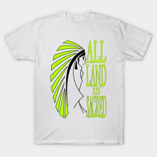 All Land is Sacred v2 T-Shirt